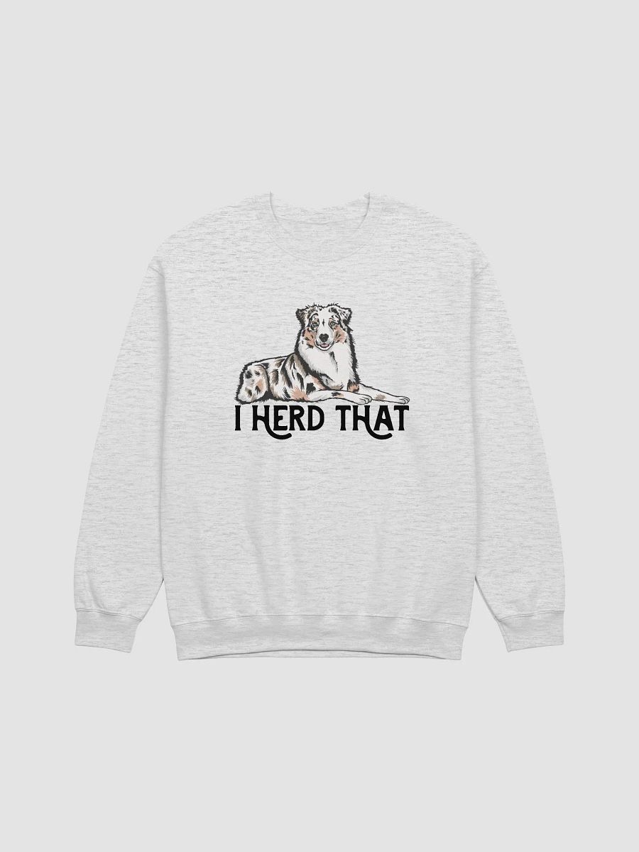 I Herd That Aussie Dog Sweatshirt for Australian Shepherd (Blue Merle) Dog Owners product image (3)