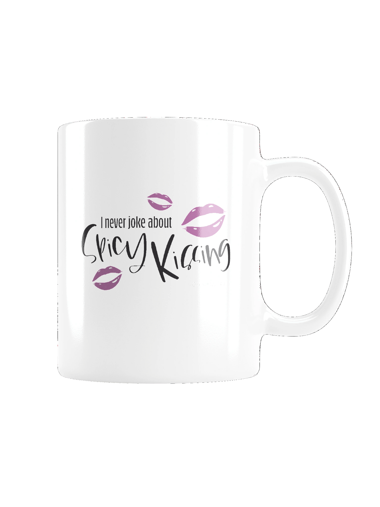 I Never Joke About Spicy Kissing White Glossy Mug product image (2)