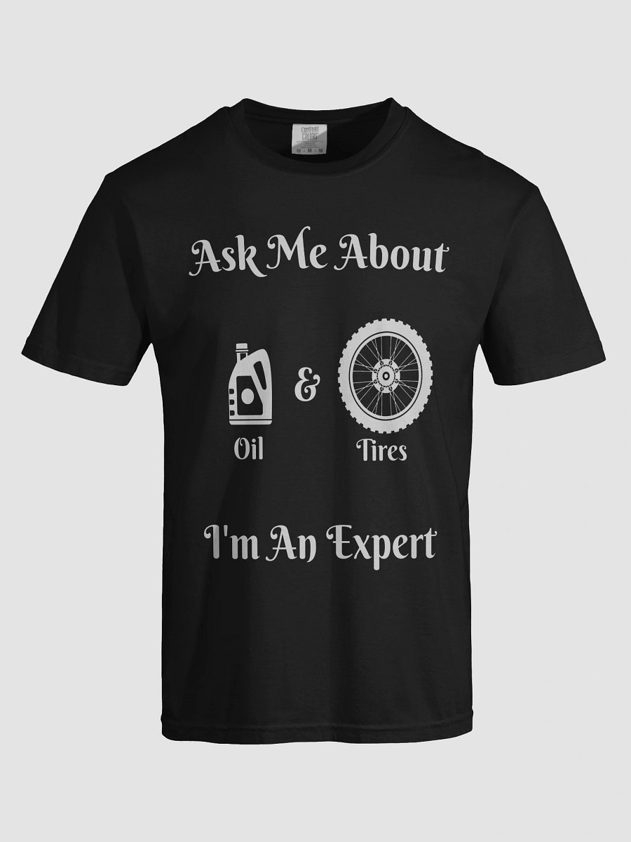 Ask Me About Oil & Tires, I'm an Expert Shirt product image (58)