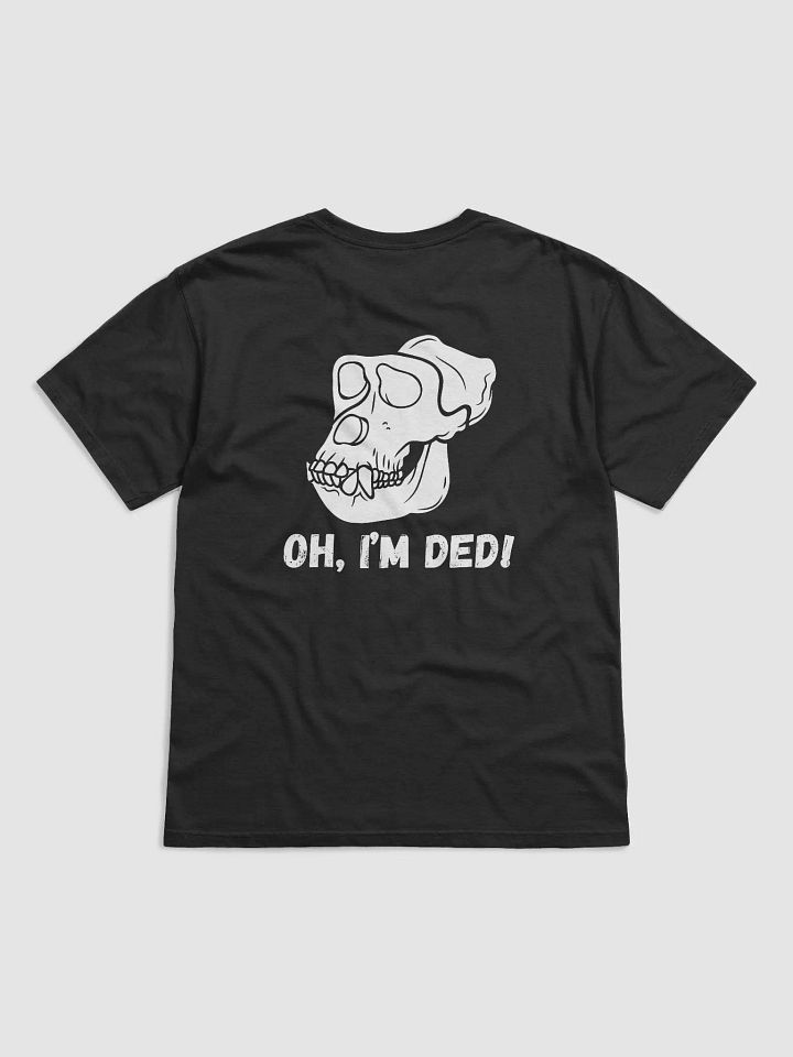 Oh, Im ded! T-shirt product image (2)