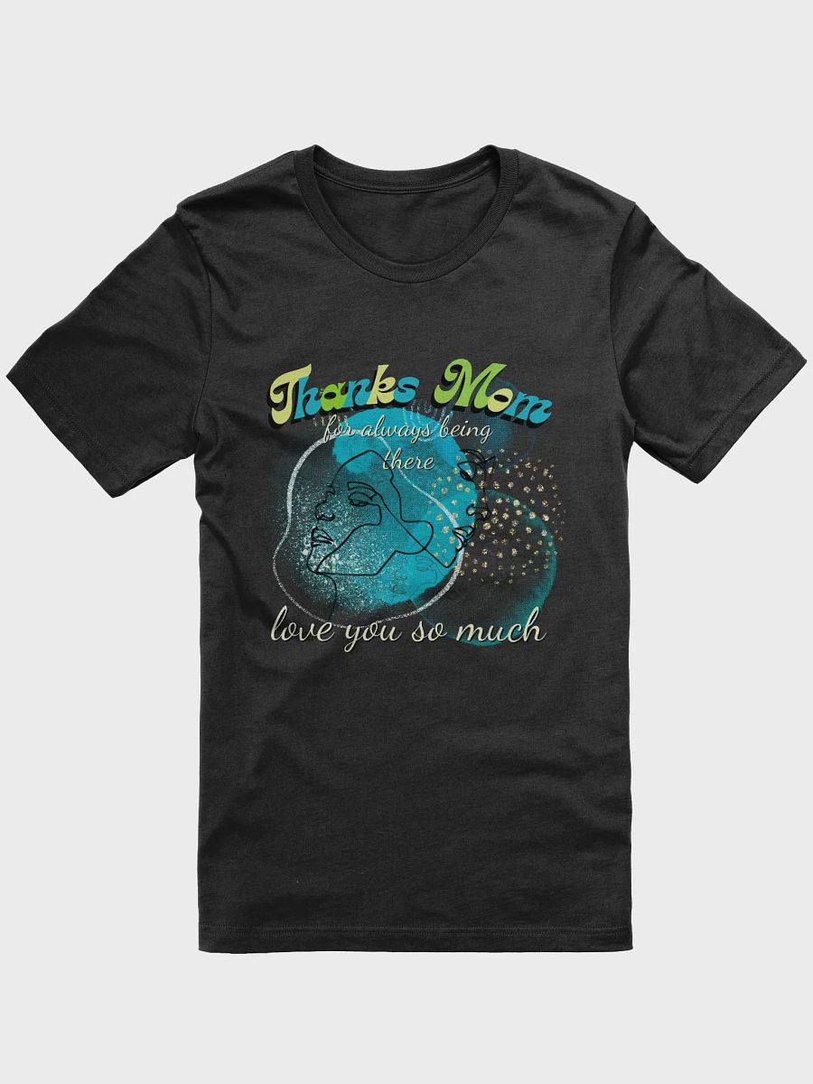 T shirt Thanks MOM for always being there product image (1)