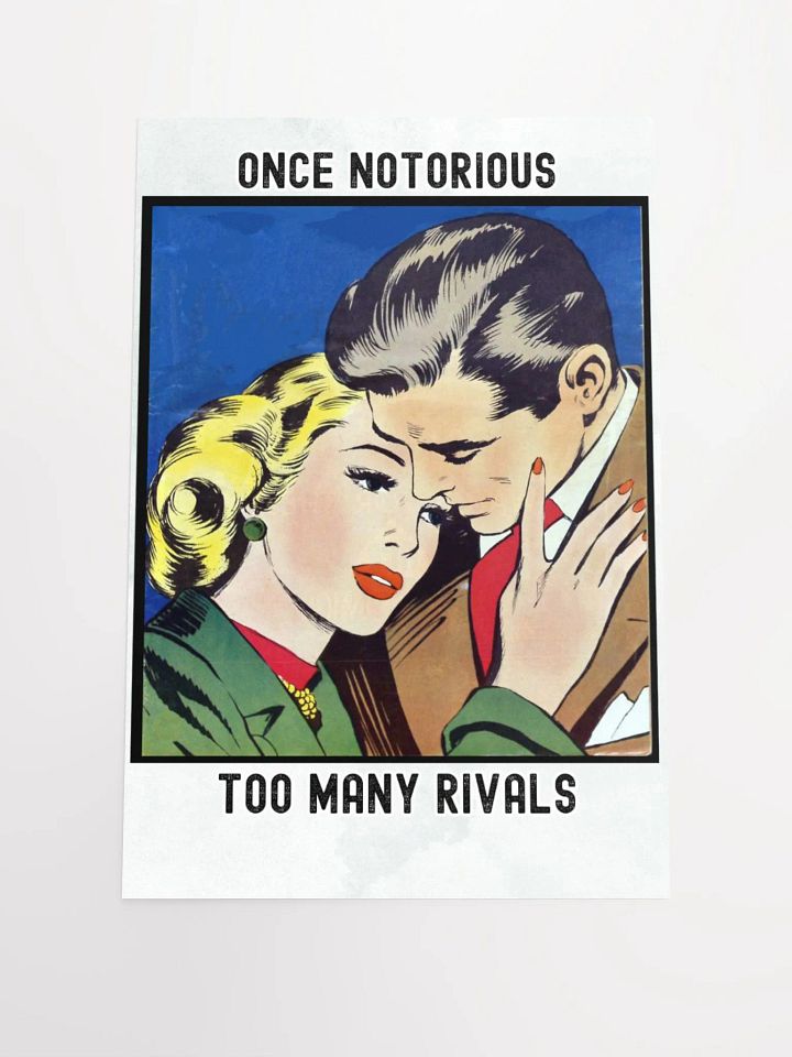 ONCE NOTORIOUS - TO MANY RIVALS POSTER product image (1)