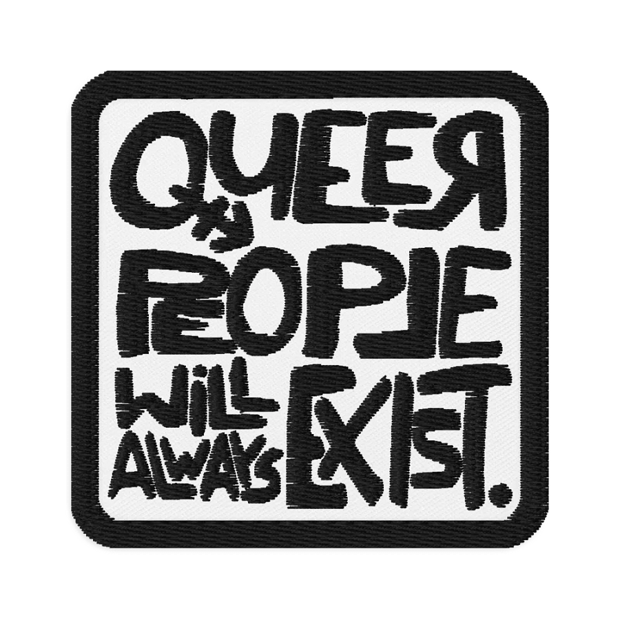 QUEER PEOPLE WILL ALWAYS EXIST. Patch product image (1)
