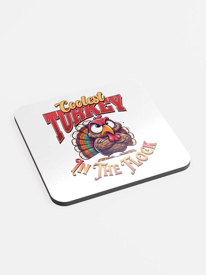 Coolest Turkey In The Flock Glossed Cork Coaster product image (2)