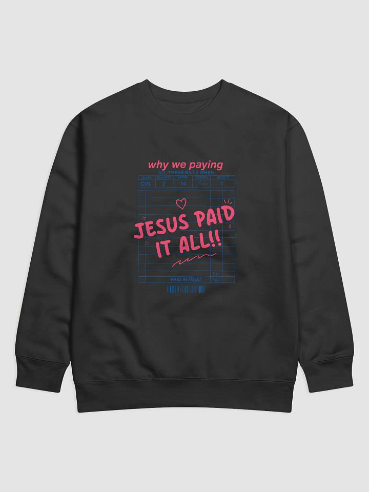 Redeemed Invoice Premium Sweatshirt product image (4)