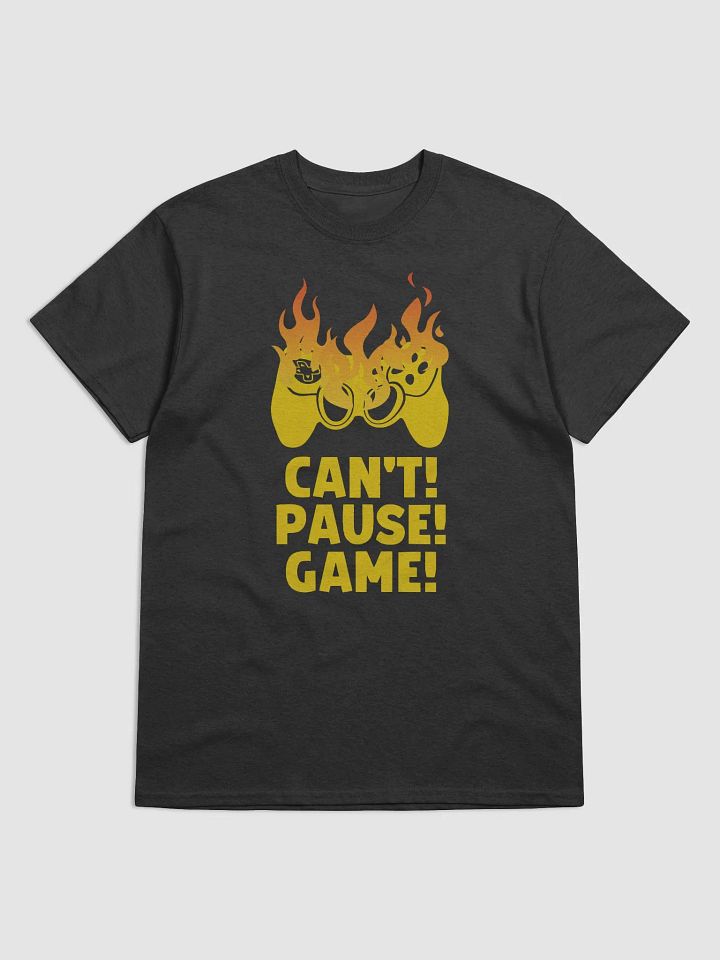 "Can't! Pause! Game!" Game Controller in Flames Funny Gamer T-Shirt product image (2)