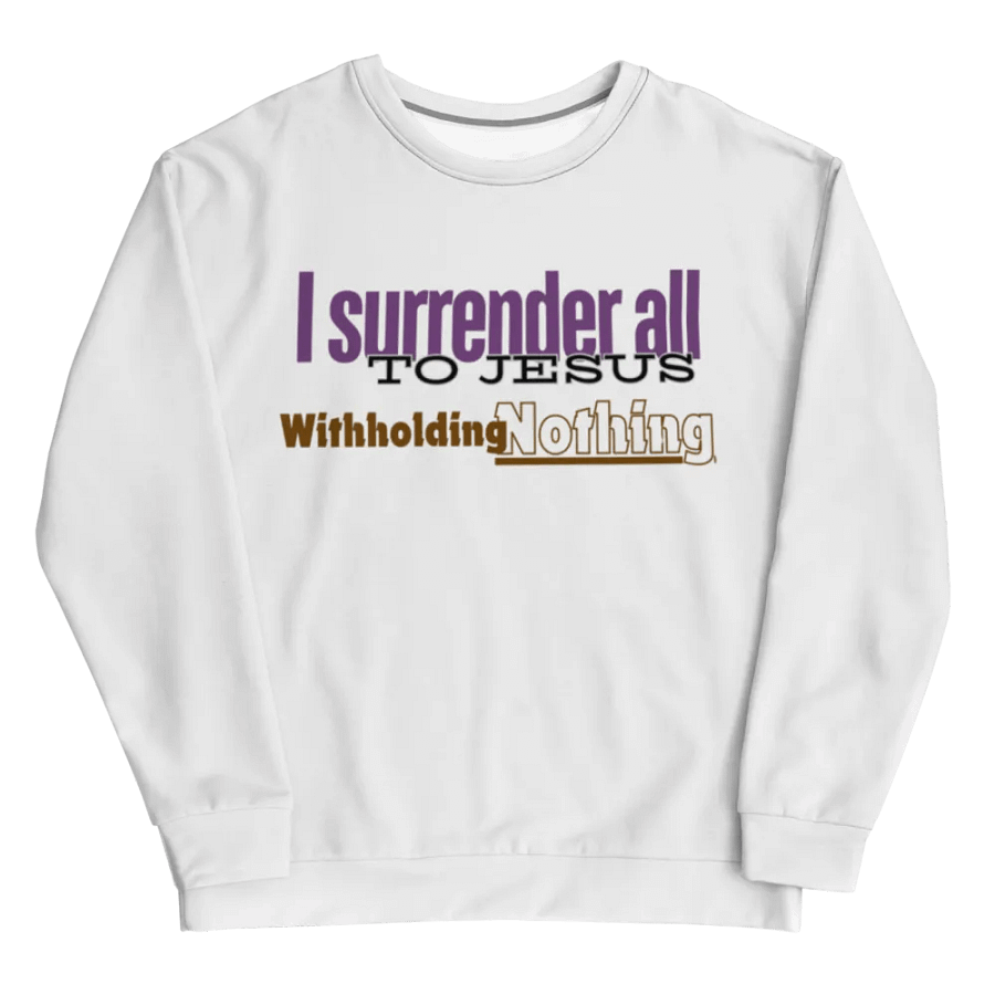 I surrender all to jesus Unisex Sweatshirt product image (10)