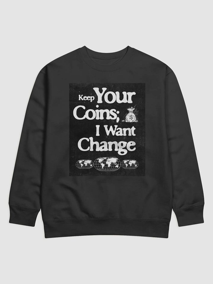keep your coins, i want change supersoft sweatshirt product image (1)