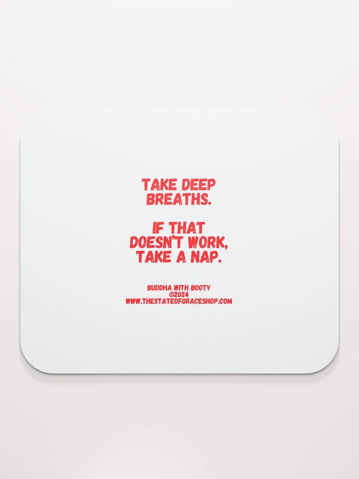 BUDDHA WITH BOOTY DESK MATS 4 U - “Take deep breaths. If that doesn’t work, take a nap.” product image (2)