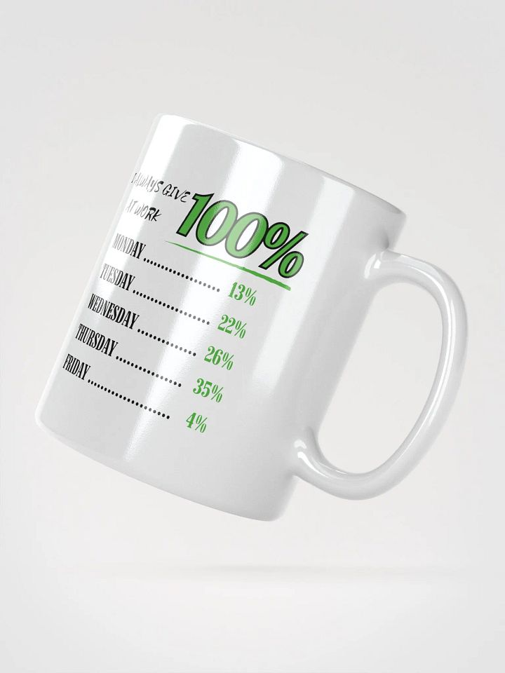 Sarcastic Work Mug – I Always Give 100% at Work product image (2)