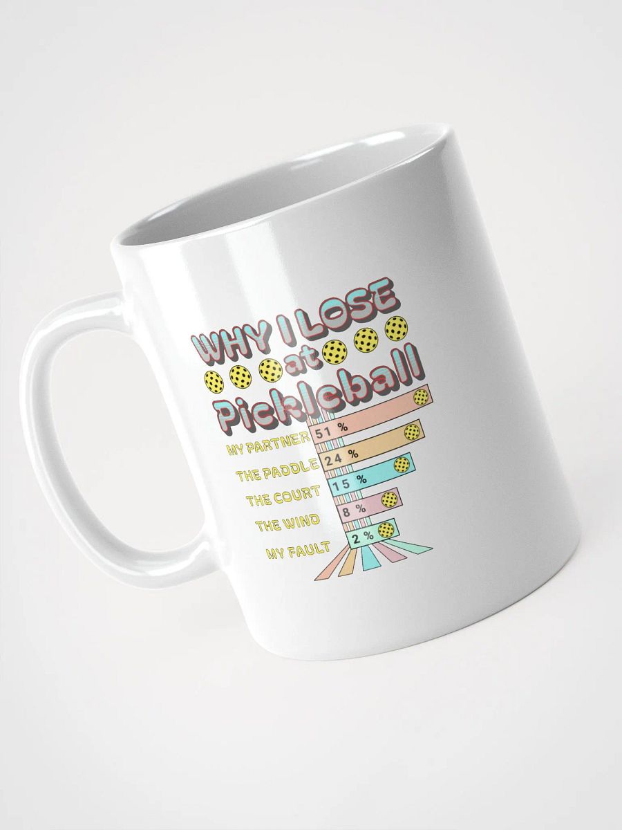 Why I Lose At Pickleball Mug product image (2)