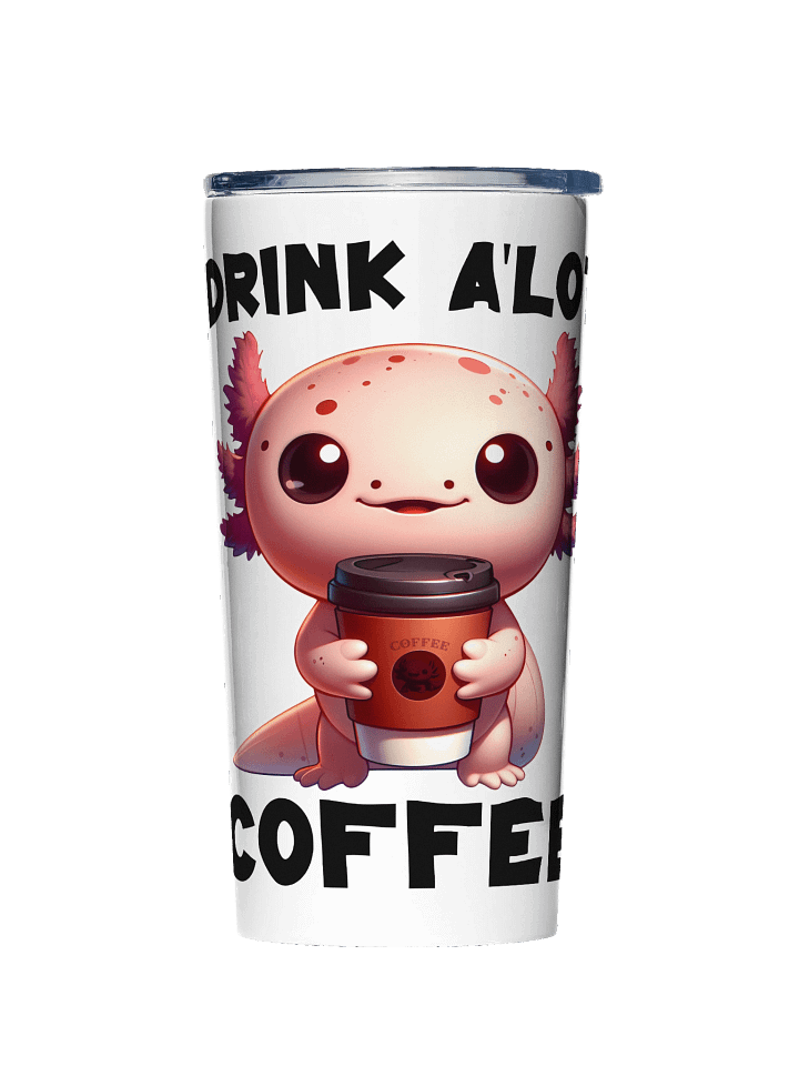 I Drink A'lotl Coffee Tumbler product image (1)