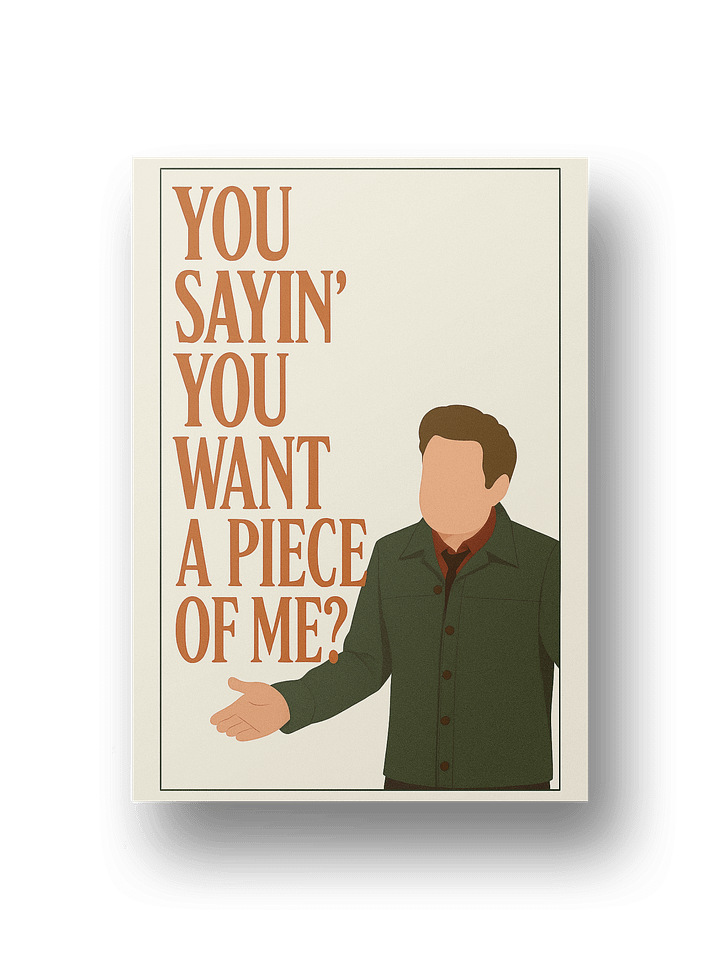 You Want A Piece Of Me? Poster product image (1)