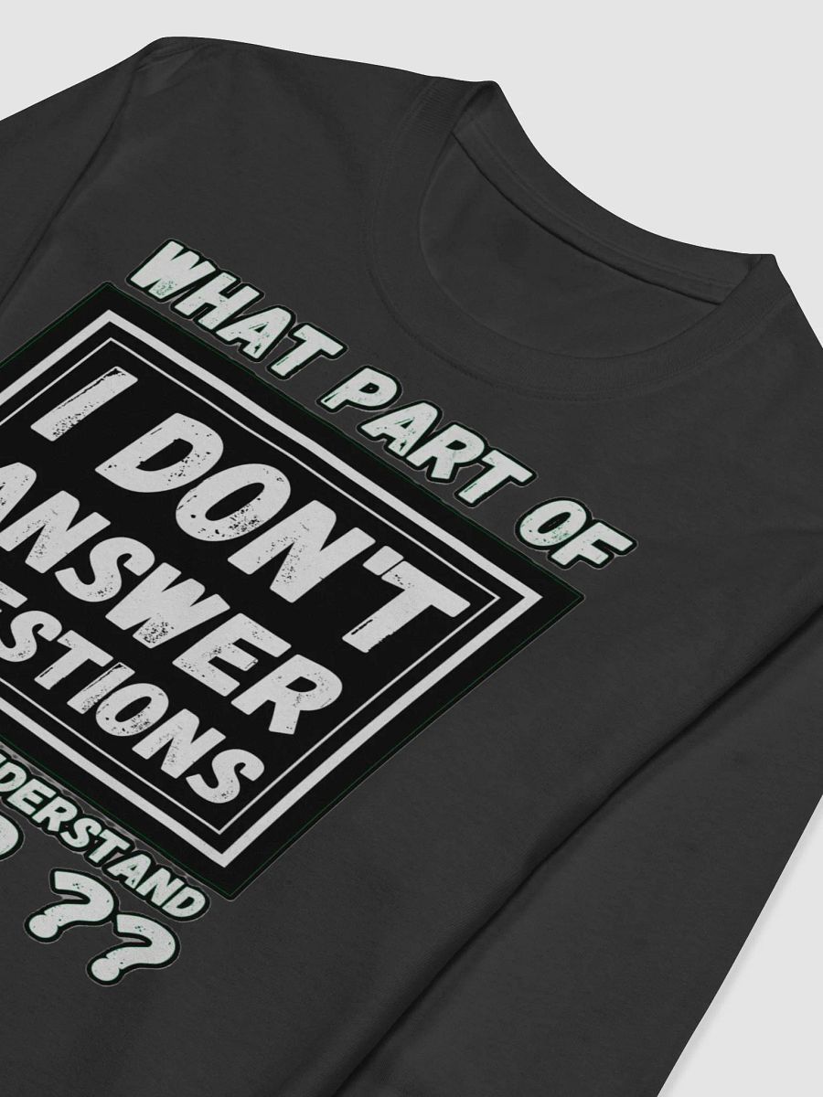 I DON'T ANSWER QUESTIONS product image (5)