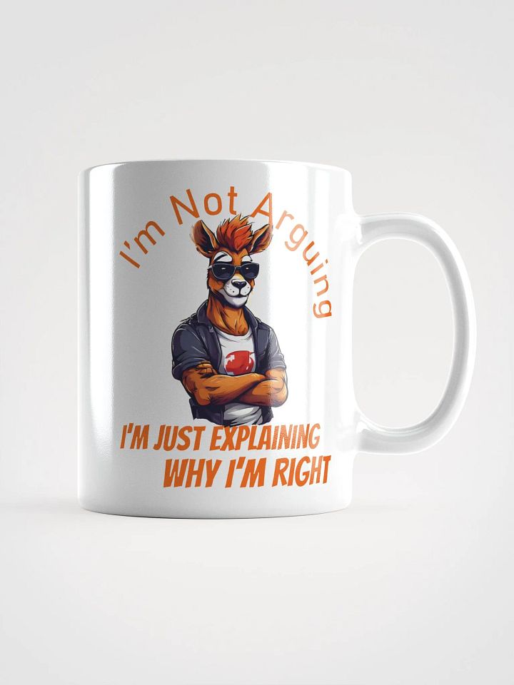 I’m Not Arguing, I’m Just Explaining Why I’m Right