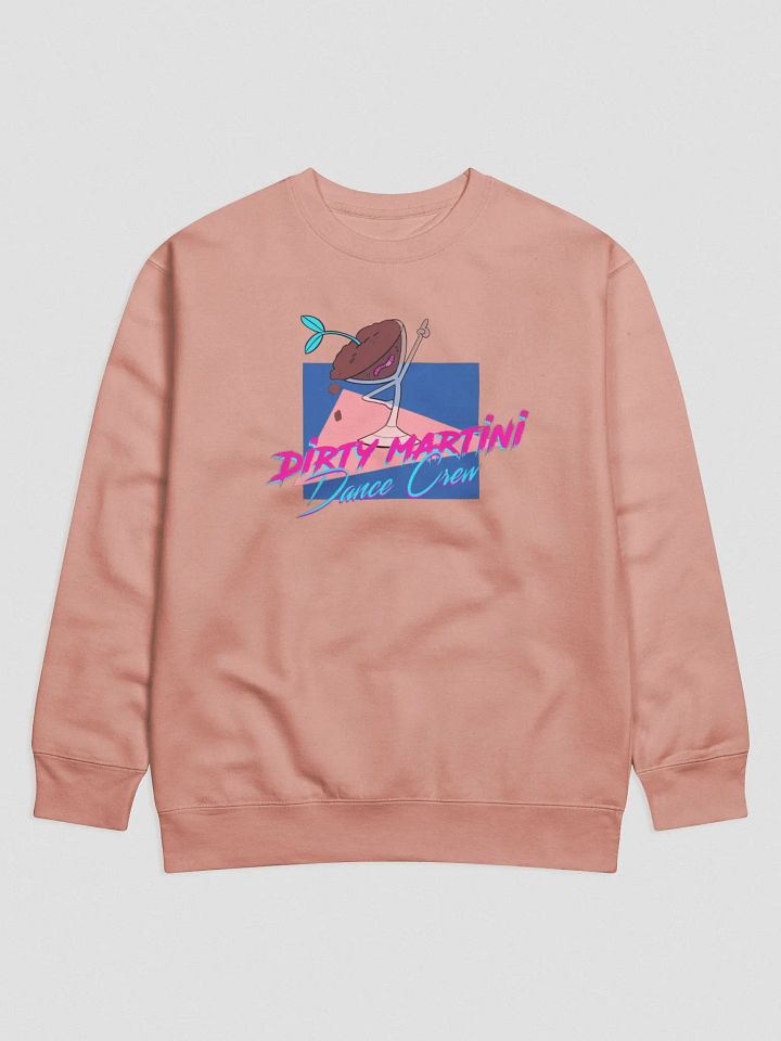 Dirty Martini Dance Crew Sweatshirt product image (1)