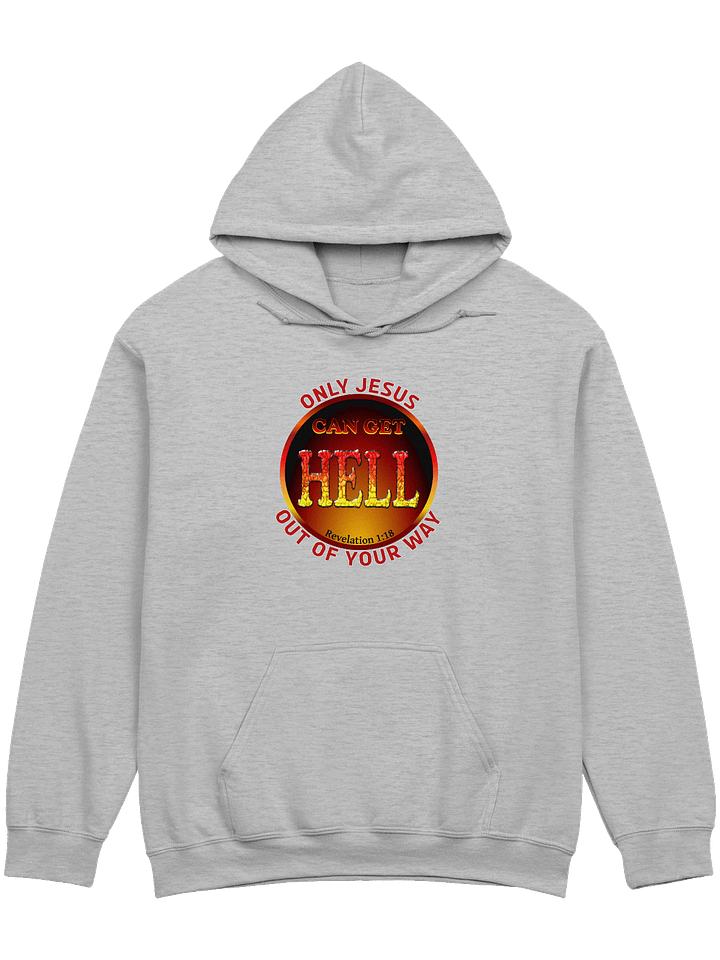 Only Jesus Can Get Hell Out Of Your Way Hoodie product image (1)