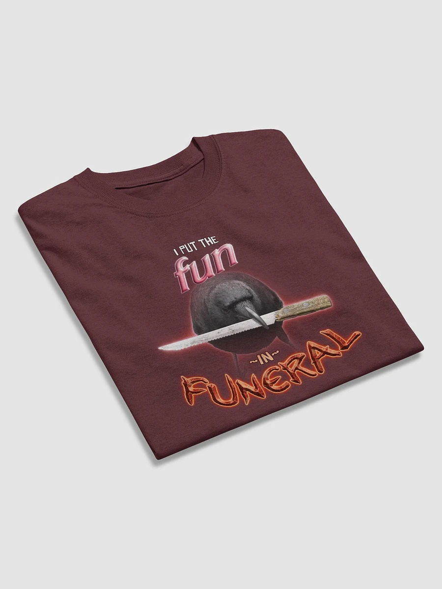 I put the fun in funeral crow T-shirt product image (10)