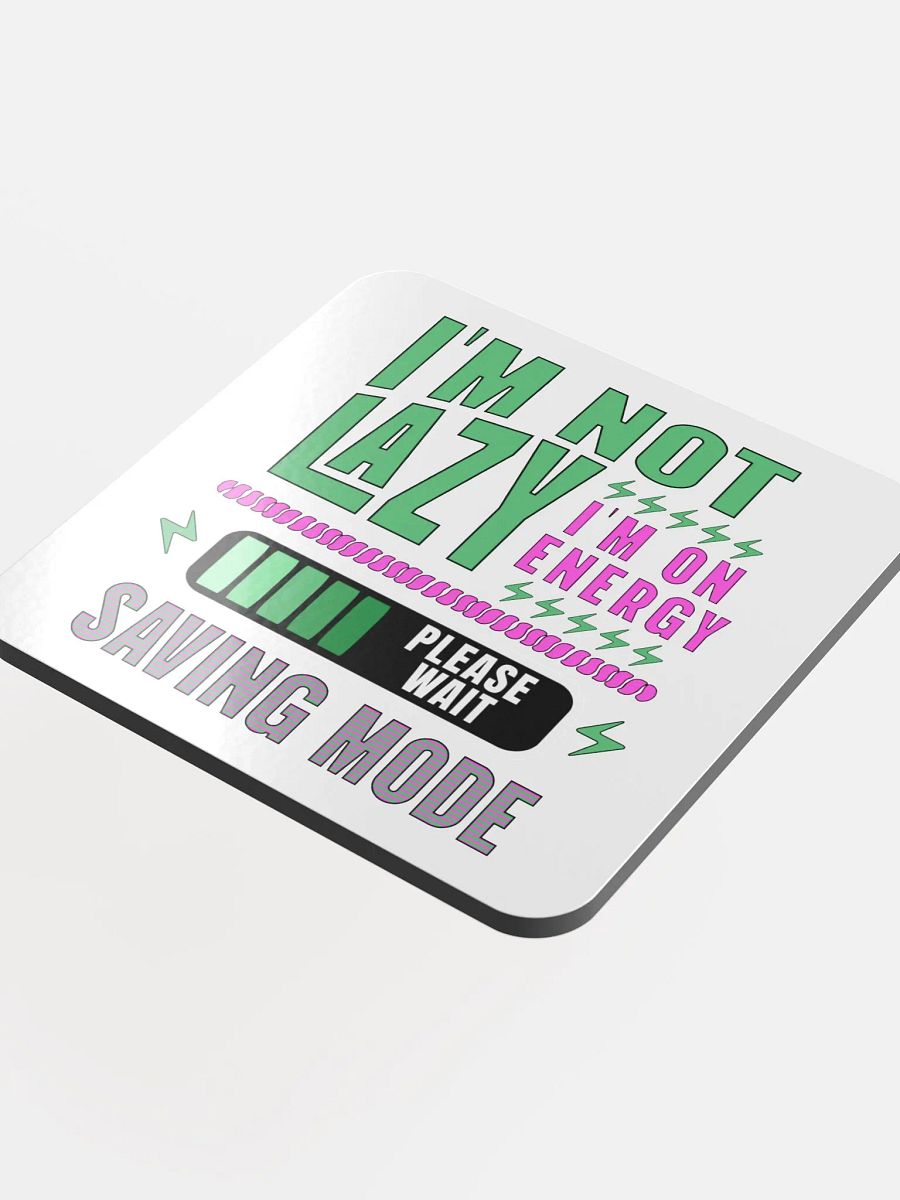 I'm Not Lazy I'm On Energy Saving Mode Coaster Set product image (4)