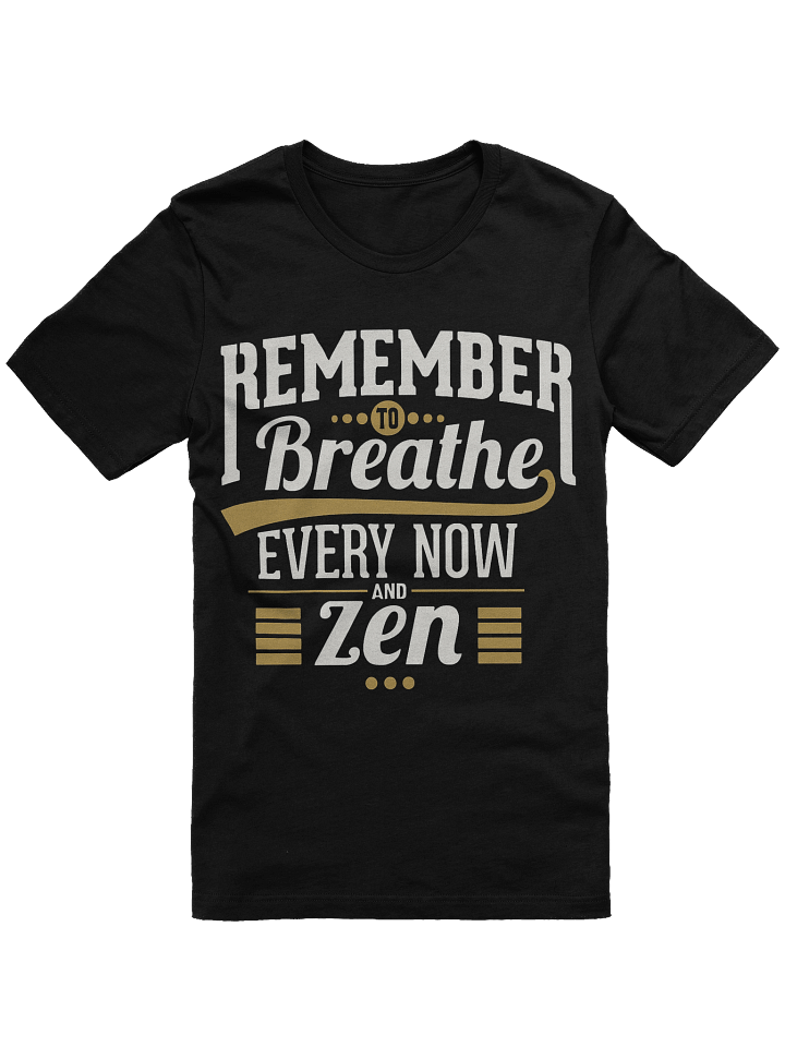 Every Now and Zen Tee product image (1)