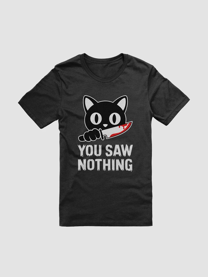 You Saw Nothing Cat T-Shirt product image (1)