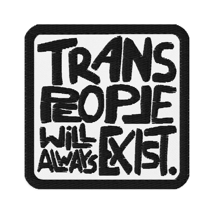 TRANS PEOPLE WILL ALWAYS EXIST. Patch product image (1)