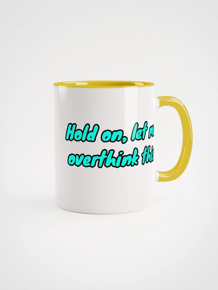 Hold on, let me Overthink this mug product image (1)
