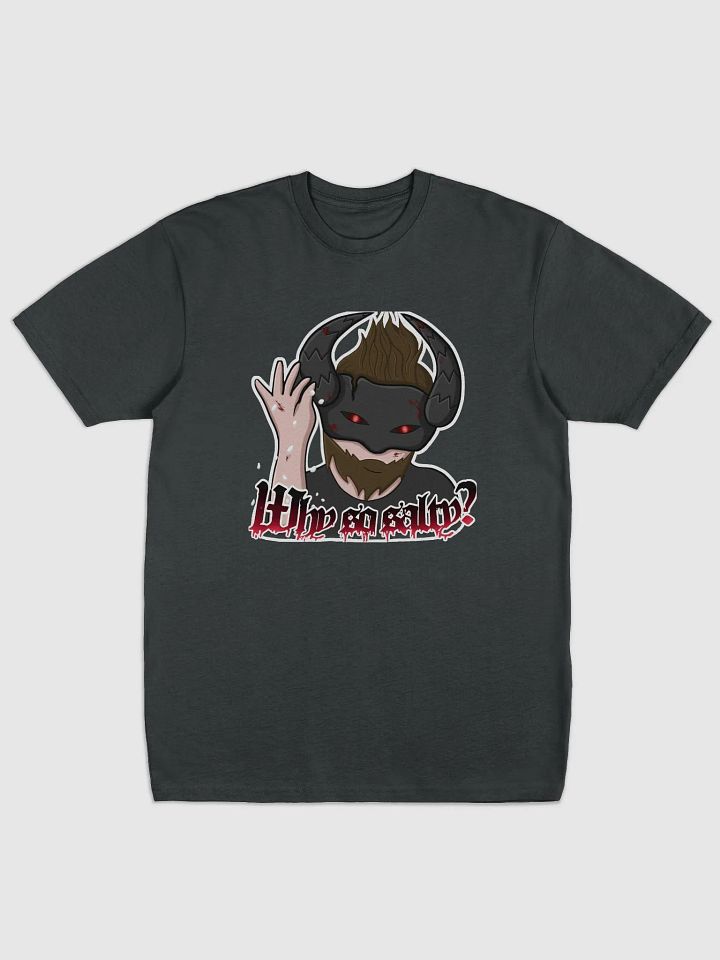 why so salty? tee shirt product image (1)