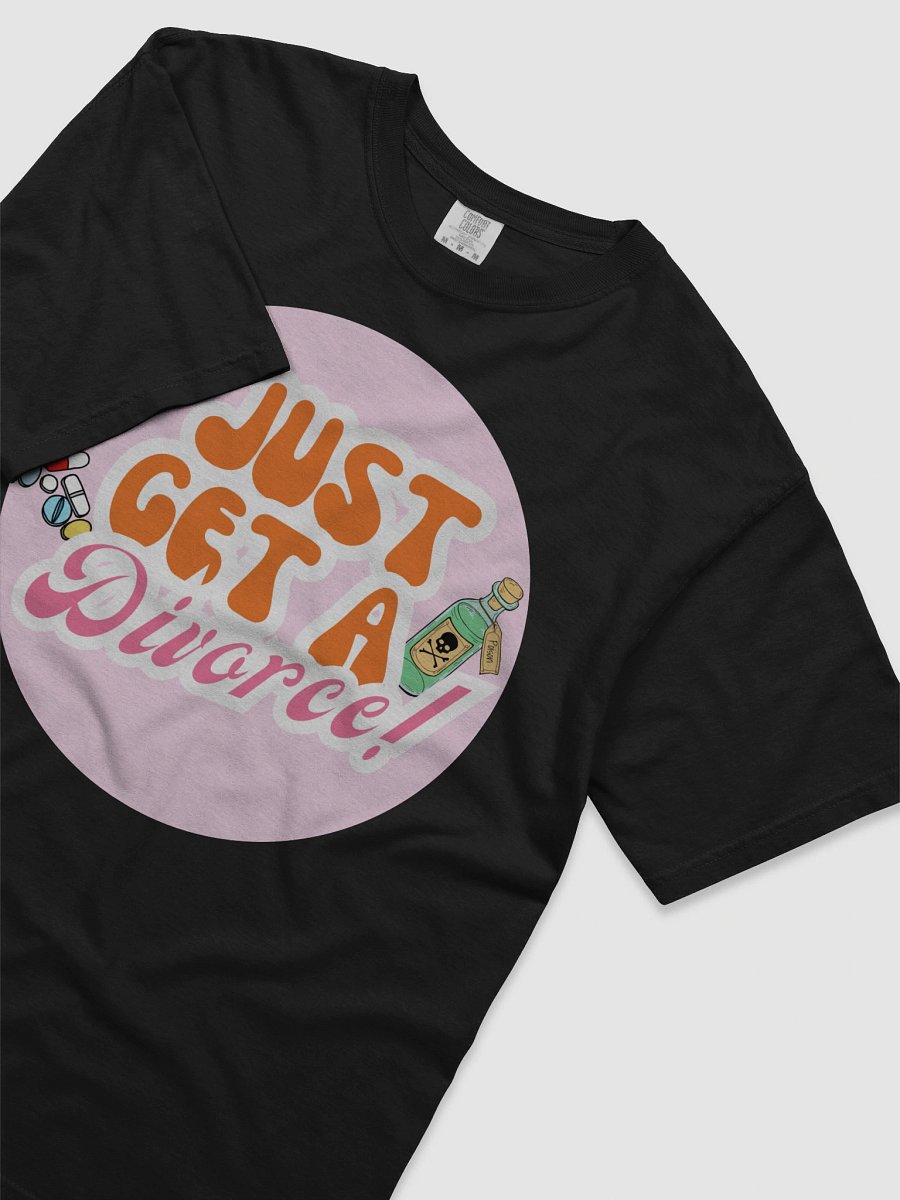 “Just Get a Divorce” T-Shirt product image (19)
