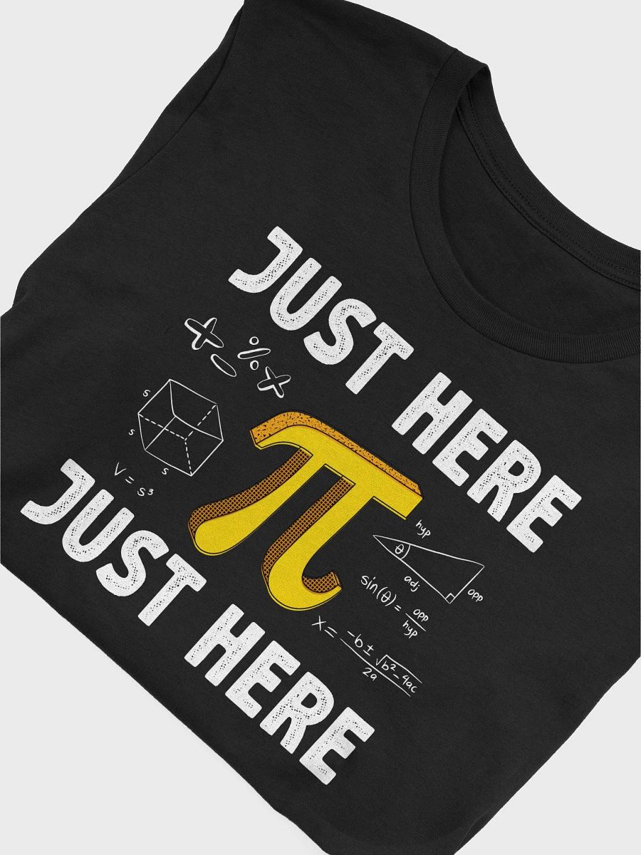 Just Here For The Pi T-Shirt | Funny Pi Day 3.14 Math Teacher Shirt | Student Nerdy Gift Tee product image (5)