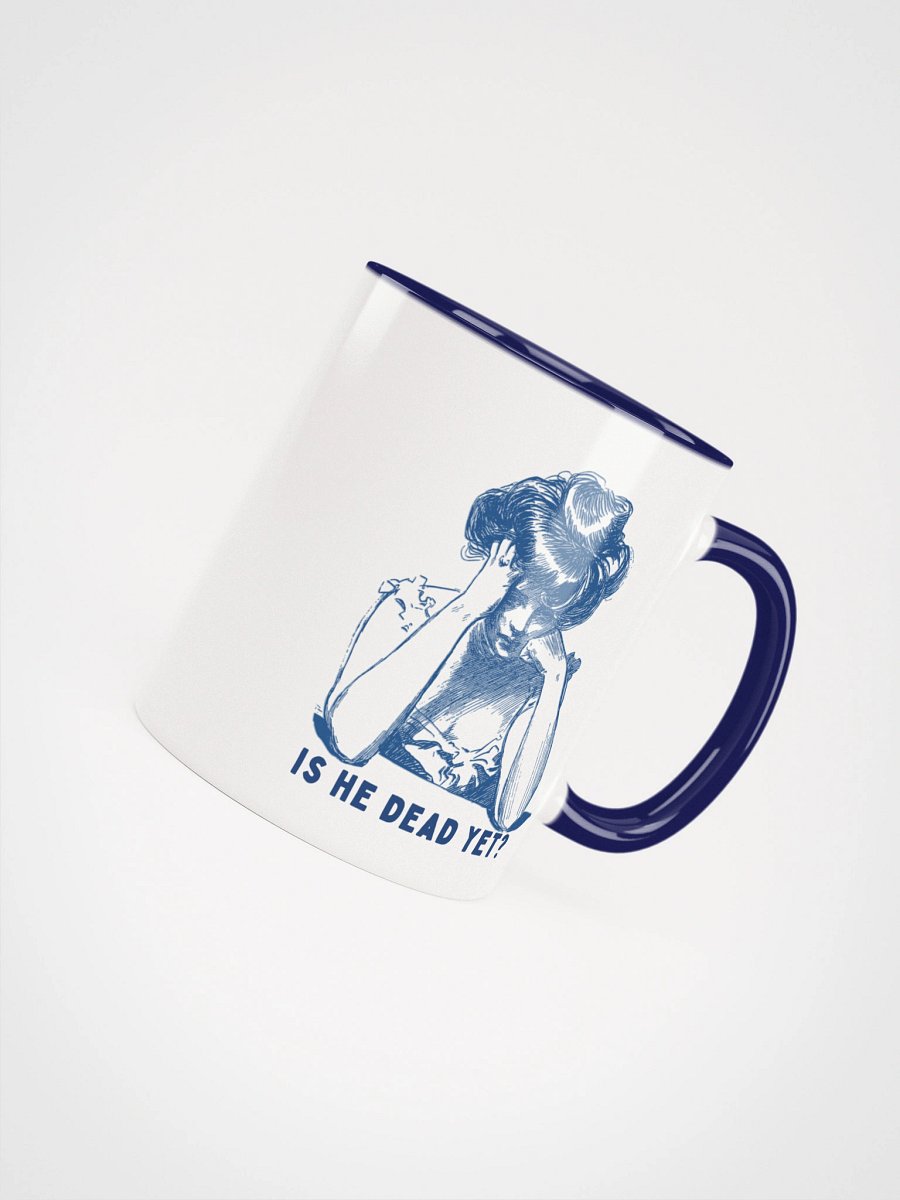 Is He Dead Yet? Mug - Being Liberal product image (4)