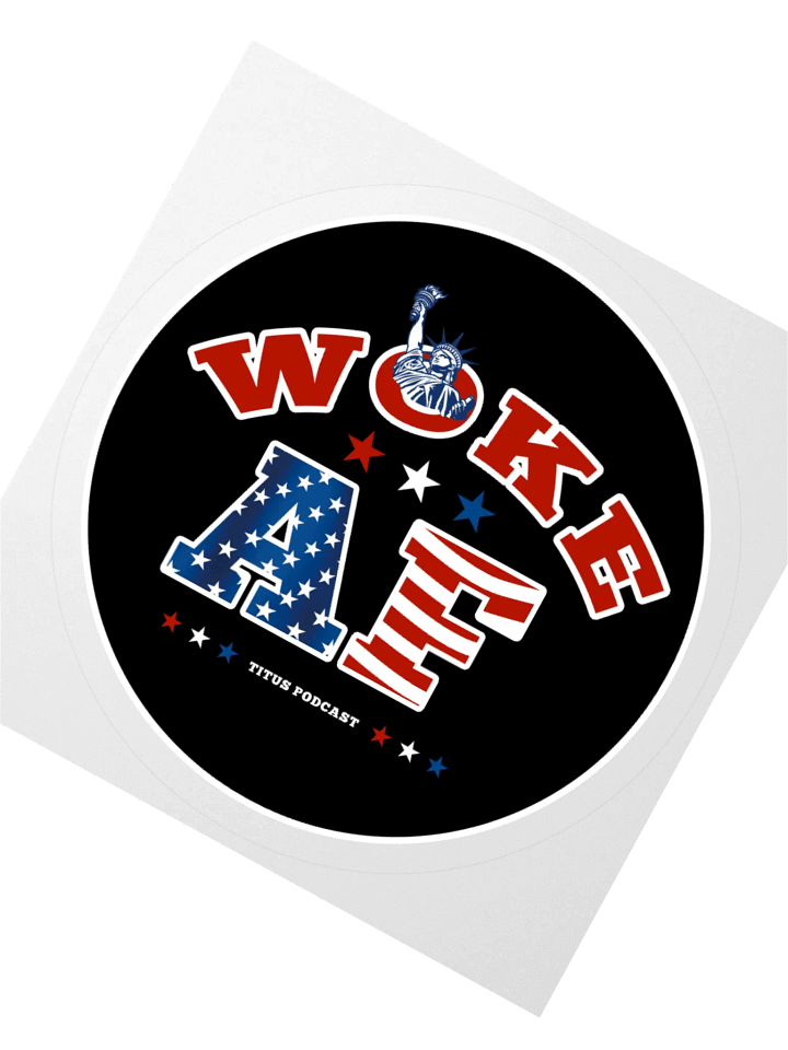 WOKE AF Titus Podcast Sticker product image (6)