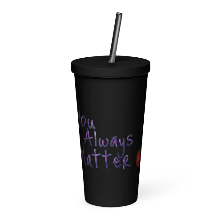 You Always Matter - Tumbler product image (1)
