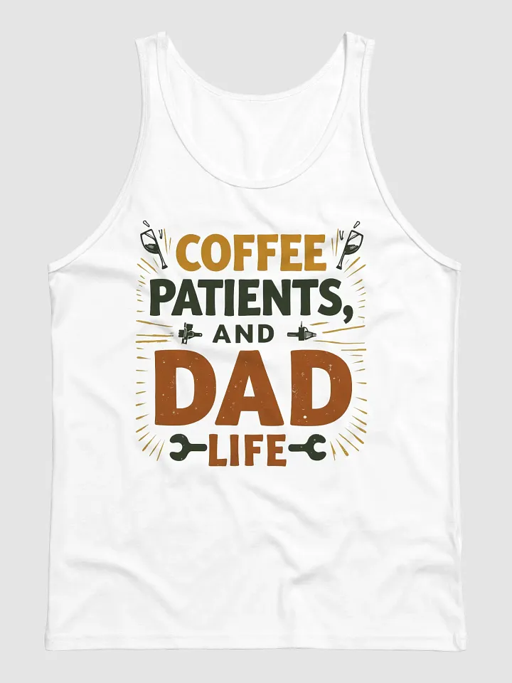 coffee, patients, and Dad Life Tank product image (3)