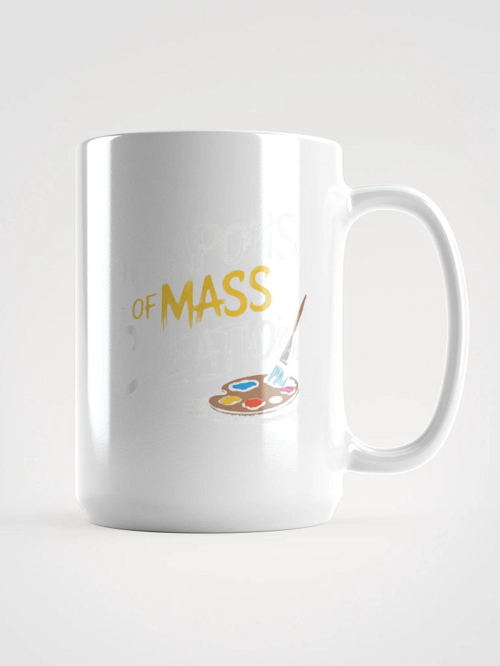 Artistic Weapons of Mass Creation Mug product image (1)