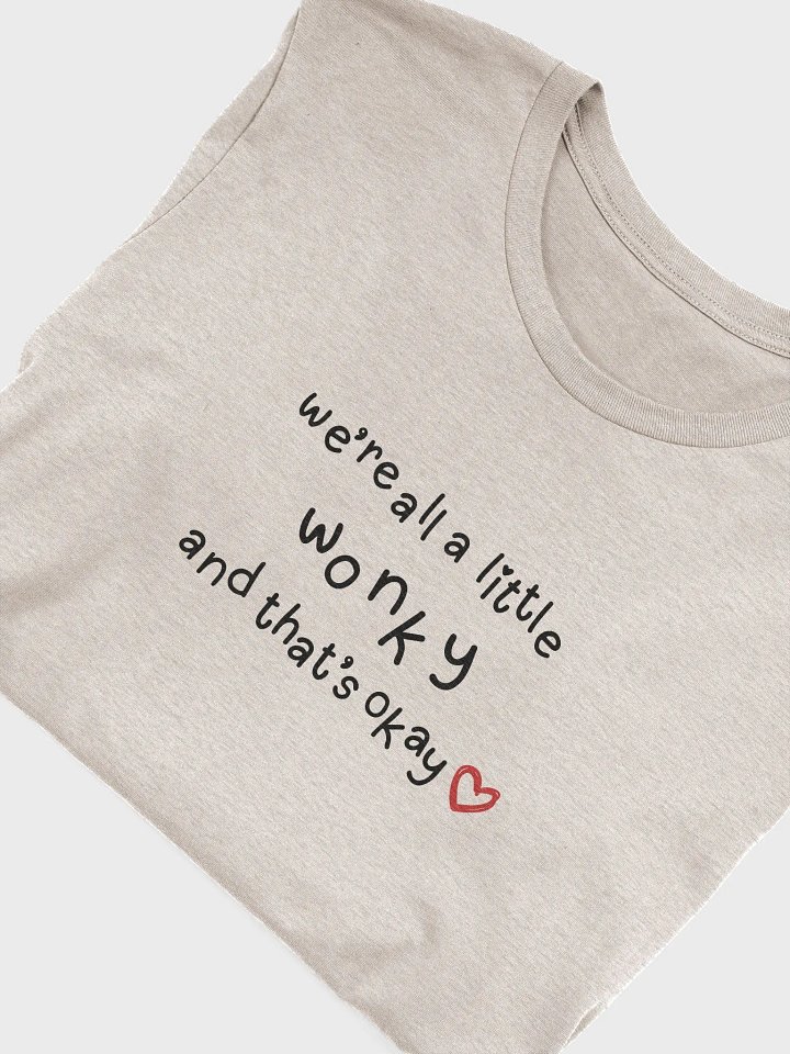 we're all a little wonky Supersoft T-shirt product image (1)