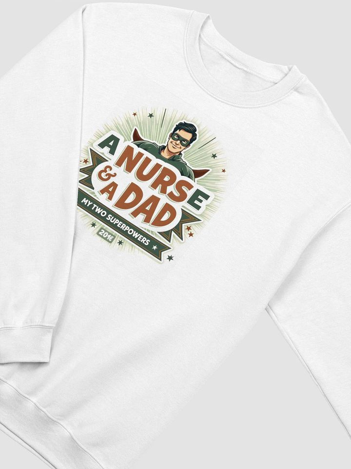 Nurse & Dad Superpowers Sweatshirt product image (6)