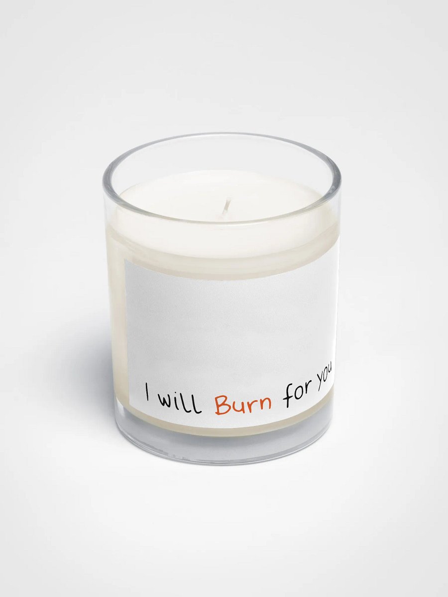 "I will Burn for You" Soy Wax Candle In A Clear Glass Jar product image (2)