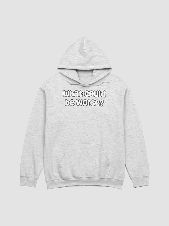 What Could Be Worse? Unisex Hoodie - pastel colours product image (4)