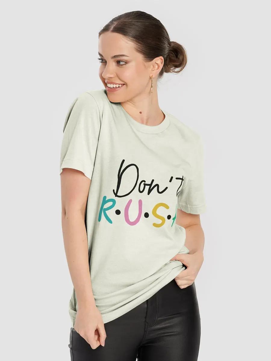 Don't Rush T-Shirt product image (8)