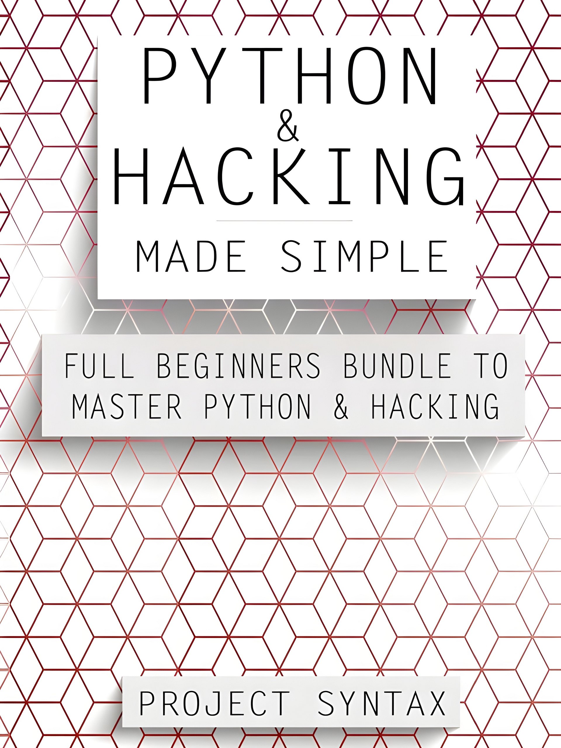 Python and Hacking Made Simple: Full Beginners Bundle To Master Python & Hacking (2 Manuscripts in 1) product image (1)