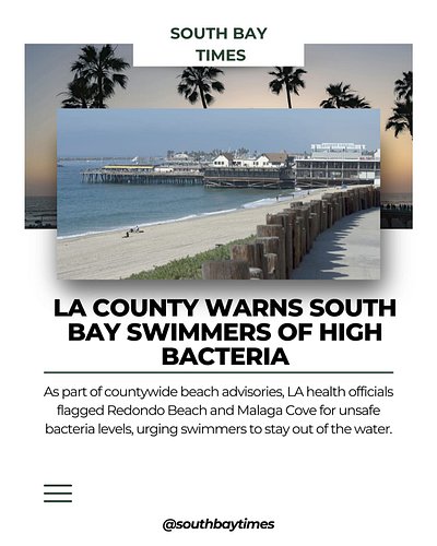 The warnings affect Avenue I and the Redondo Beach Pier, along with Malaga Cove in Palos Verdes, due to elevated bacteria lev...