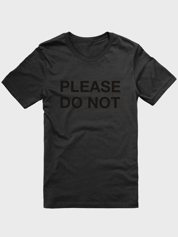 Please Do Not - T Shirt Black Text product image (3)