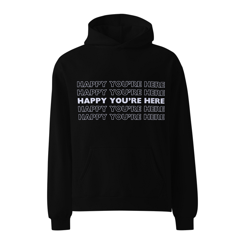 Happy You're Here Oversized Hoodie