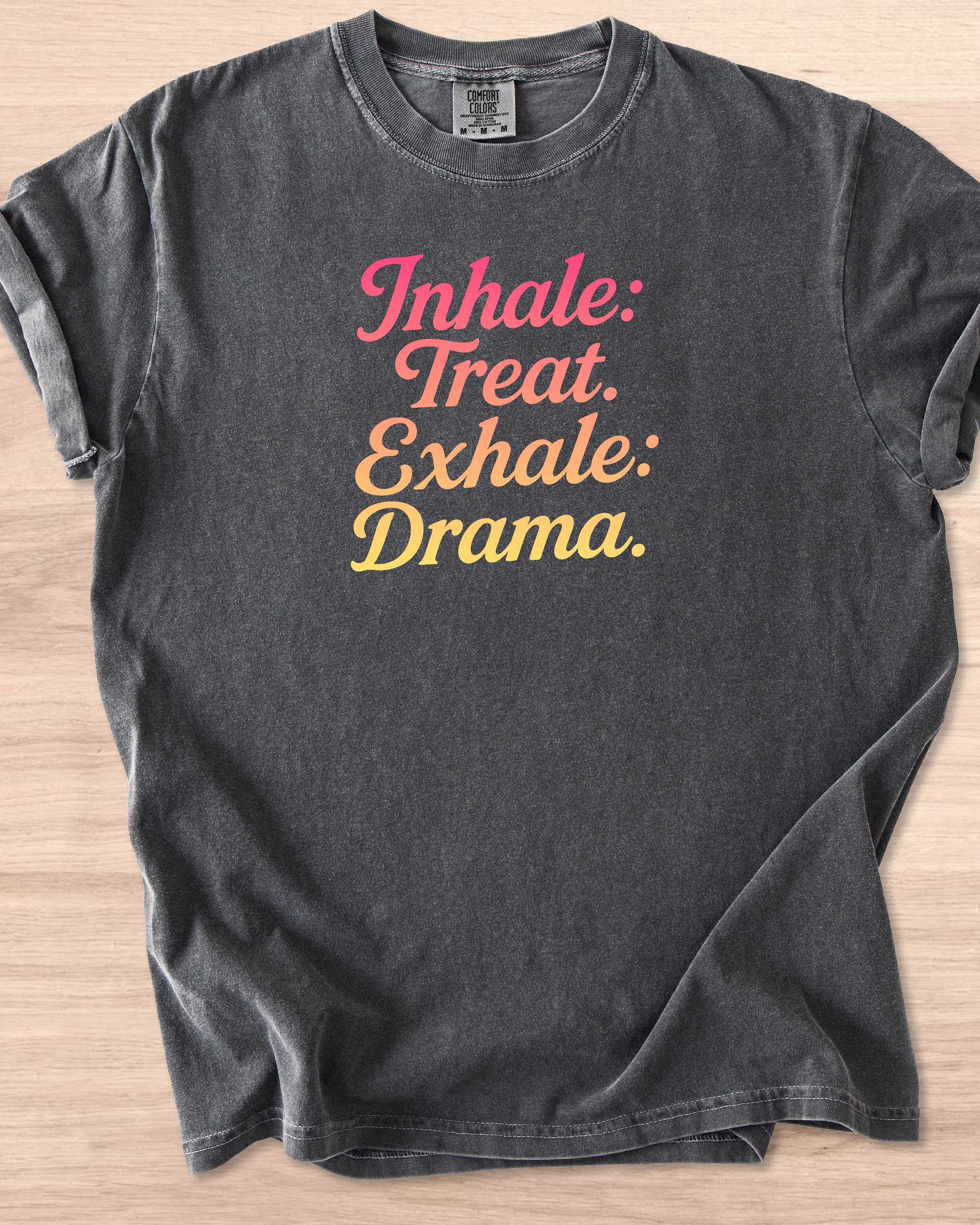 Inhale Treat Exhale Drama Tee product image (40)