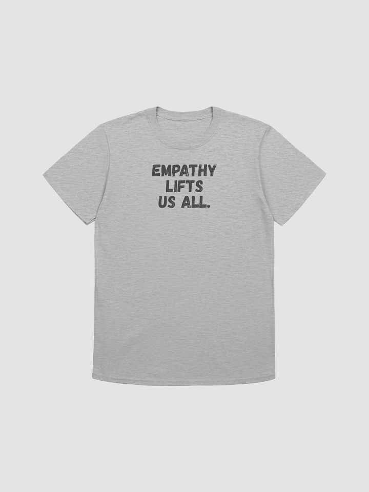 Empathy lifts us all. product image (1)