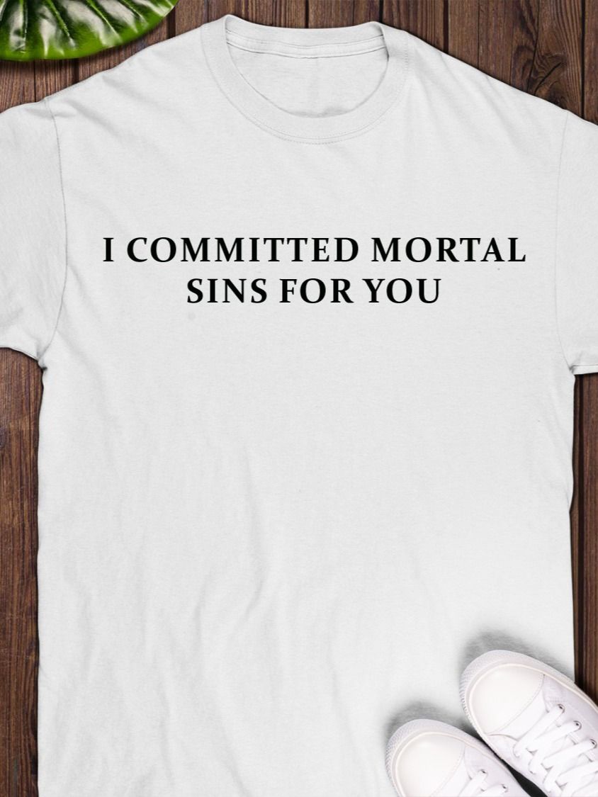 I Committed Mortal Sins For You T-Shirt product image (1)