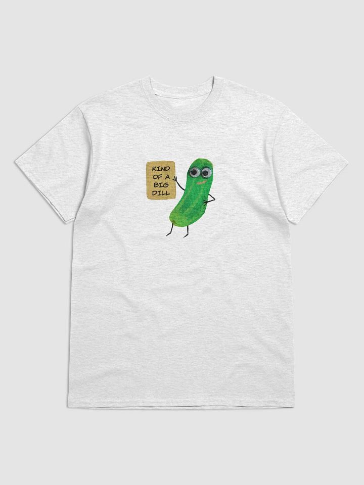 Kind of a Big Dill Pickle T-Shirt product image (9)