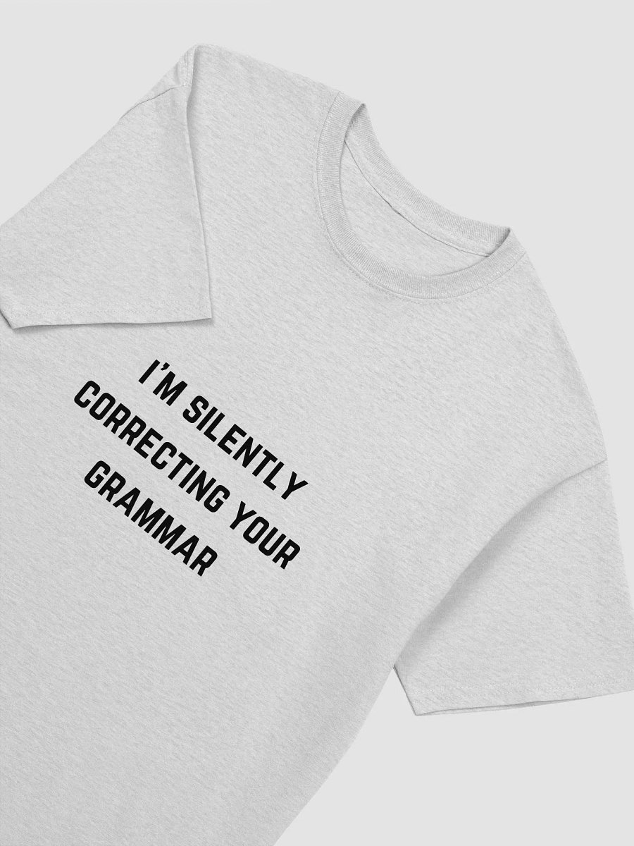 Teacher Quote Tshirt - I'm Silently Correcting Your Grammar product image (1)