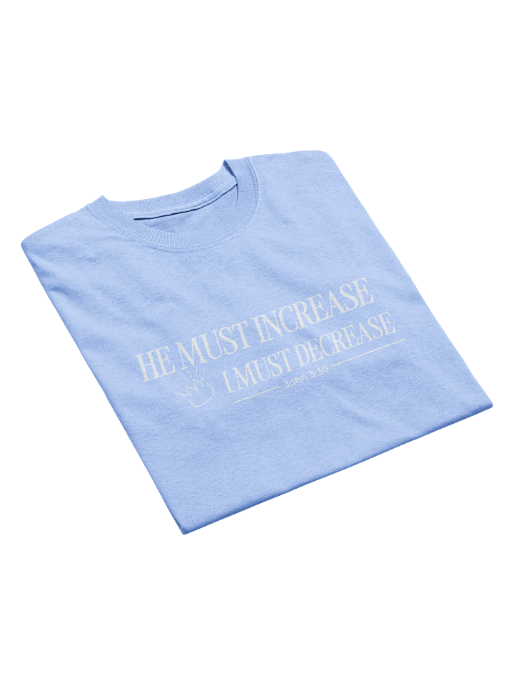 He Must Increase - T-Shirt product image (2)